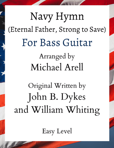 Navy Hymn (Eternal Father Strong To Save)- Easy Bass Guitar (arr. Michael Arell)