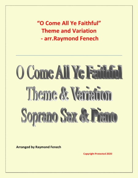 O Come All Ye Faithful (Adeste Fidelis) - Theme and Variation for Soprano Sax and Piano - Advanced L (arr. Raymond Fenech)