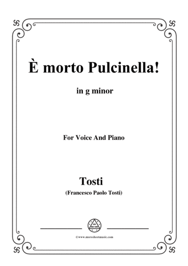 Tosti-È morto Pulcinella! In g minor,for voice and piano (arr. MSM)