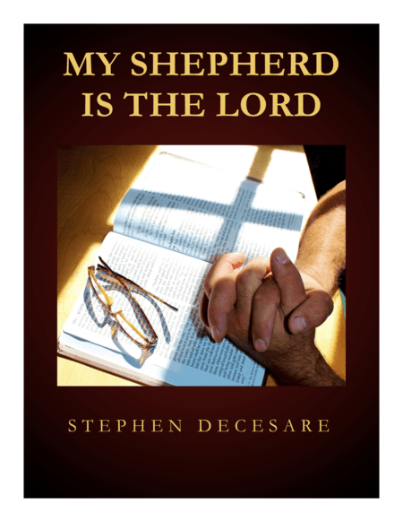 My Shepherd Is The Lord (arr. Stephen DeCesare)