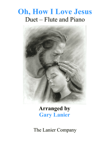 OH, HOW I LOVE JESUS (Duet – Flute & Piano with Parts) (arr. Gary Lanier)