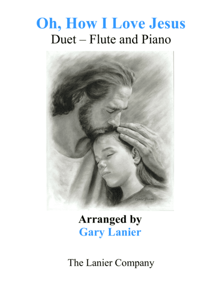 OH, HOW I LOVE JESUS (Duet – Flute & Piano with Parts) (arr. Gary Lanier)