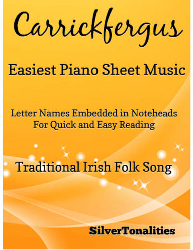 Carrickfergus Easiest Piano Sheet Music (arr. SilverTonalities)