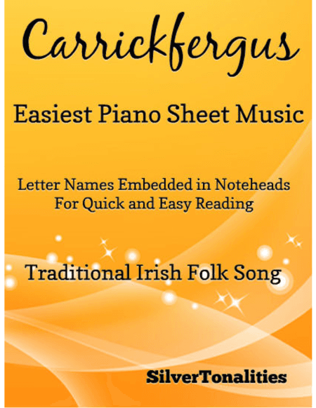 Carrickfergus Easiest Piano Sheet Music (arr. SilverTonalities)