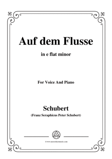 Schubert-Auf dem Flusse,in e flat minor,Op.89,No.7,for Voice and Piano (arr. MSM)