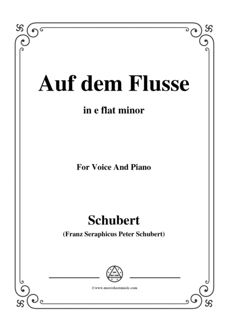 Schubert-Auf dem Flusse,in e flat minor,Op.89,No.7,for Voice and Piano (arr. MSM)
