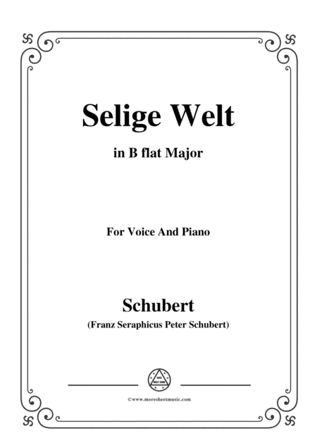 Schubert-Selige Welt(Blessed World),Op.23 No.2,in B flat Major,for Voice&Piano (arr. MSM)
