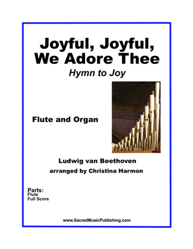 Joyful, Joyful, We Adore Thee (Hymn to Joy) – Flute and Keyboard. (arr. Christina Harmon)