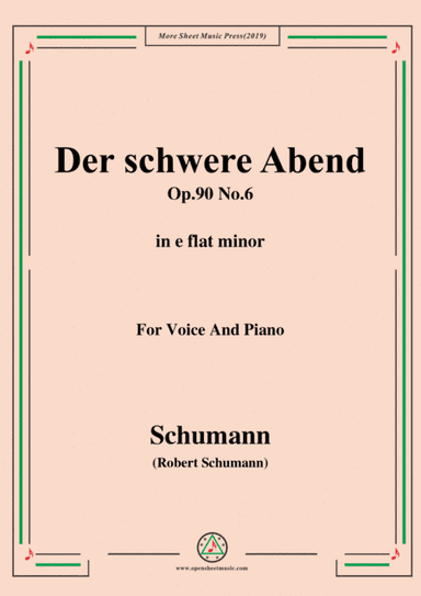 Schumann-Der schwere Abend,Op.90 No.6,in e flat minor,for Voice&Piano (arr. MSM)