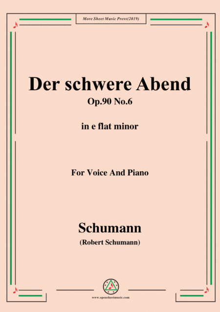 Schumann-Der schwere Abend,Op.90 No.6,in e flat minor,for Voice&Piano (arr. MSM)