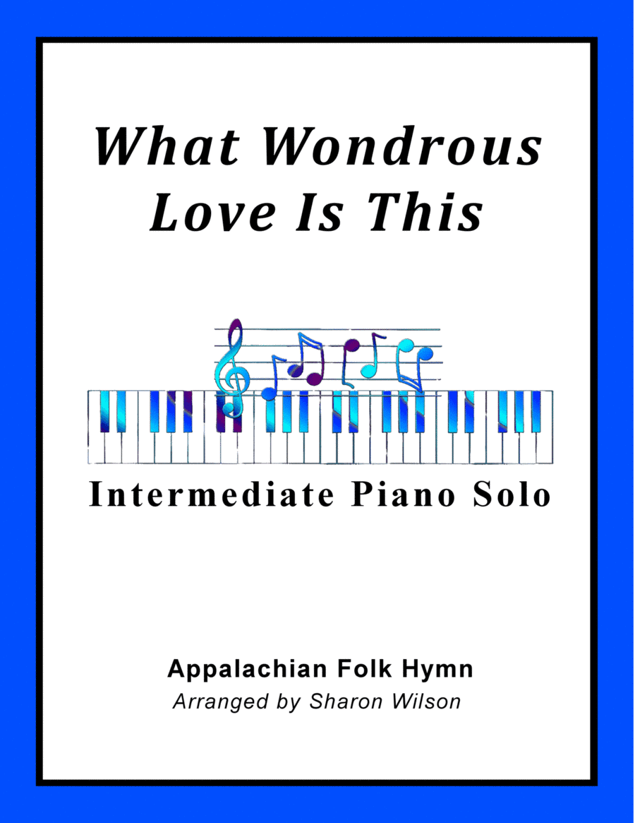 What Wondrous Love Is This (arr. Sharon Wilson)