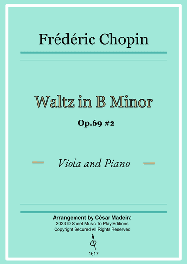 Waltz Op.69 No.2 in B Minor by Chopin - Viola and Piano (Full Score) (arr. César Madeira)
