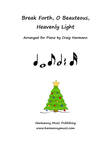 Break Forth, O Beauteous, Heavenly Light (arr. Craig Harmann)