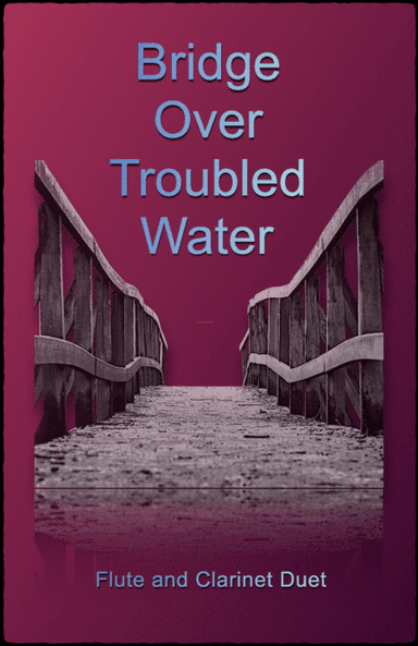 Bridge Over Troubled Water (arr. David McKeown)