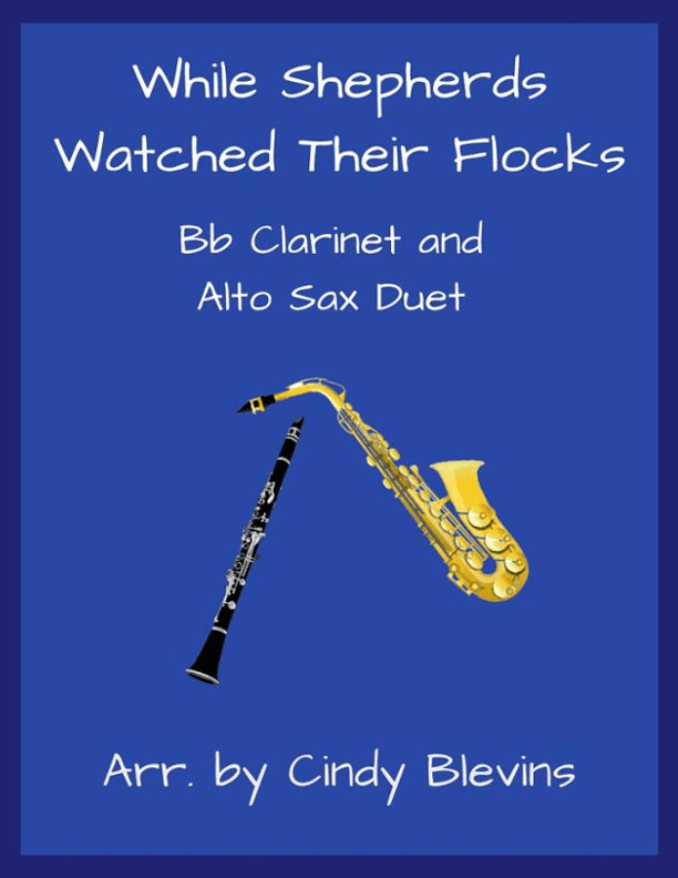 While Shepherds Watched Their Flocks, Bb Clarinet and Alto Sax Duet (arr. Cindy Blevins)
