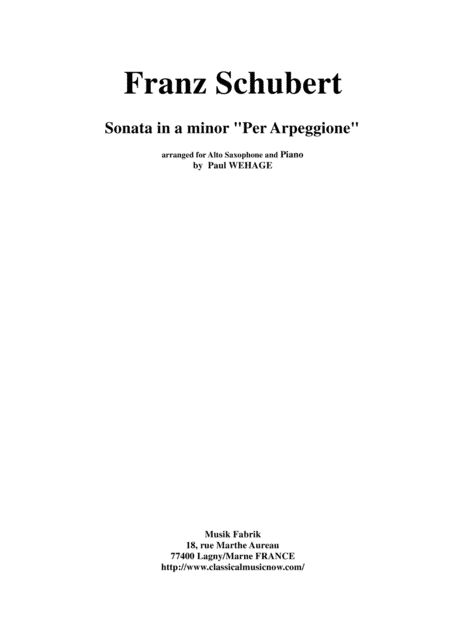 Franz Schubert: Sonata in A minor "per arpeggione", arranged for alto saxophone and piano (arr. Paul Wehage)