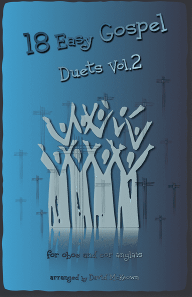 18 Easy Gospel Duets Vol.2 for Oboe and Cor Anglais (arr. David McKeown)