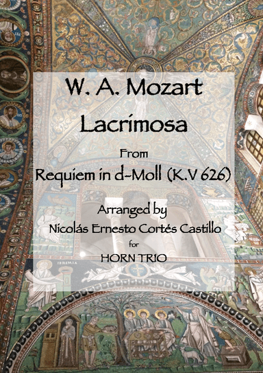 Lacrimosa (from Requiem in D minor, K. 626) for Horn Trio (arr. Nicolas Ernesto Cortes Castillo)