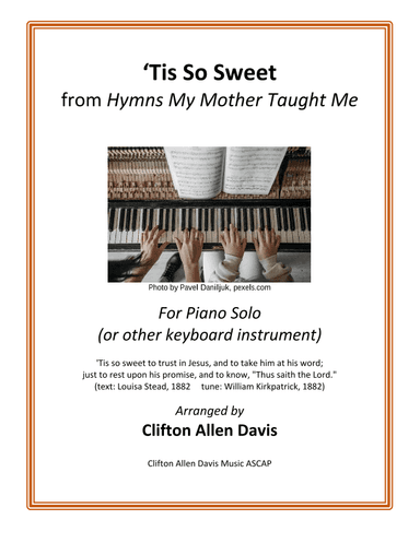 'Tis So Sweet (trad. hymn arranged for intermediate piano solo by Clifton Davis, ASCAP) (arr. Clifton Davis, ASCAP)