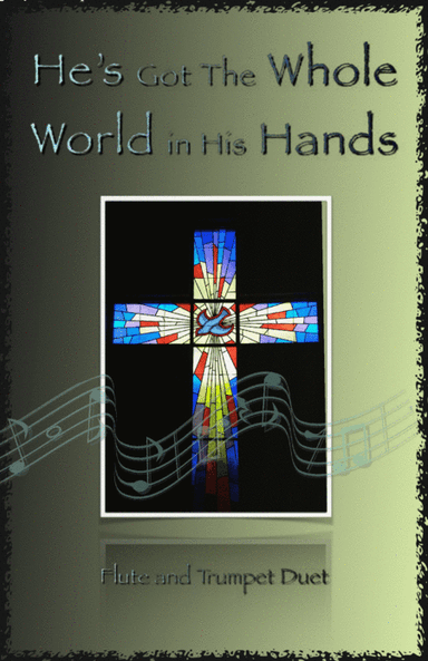He's Got The Whole World in His Hands, Gospel Song for Flute and Trumpet Duet (arr. David McKeown)