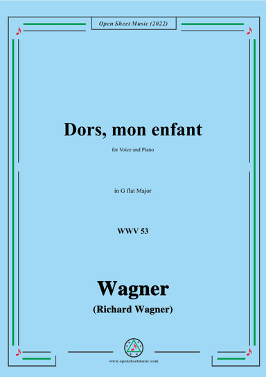 R. Wagner-Dors,mon enfant(Sleep,My Child;Schlafe,mein Kind!),WWV 53,in G flat Major (arr. OSM Press)