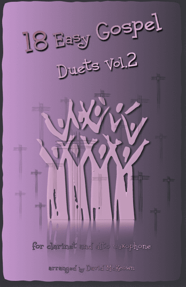 18 Easy Gospel Duets Vol.2 for Clarinet and Alto Saxophone (arr. David McKeown)