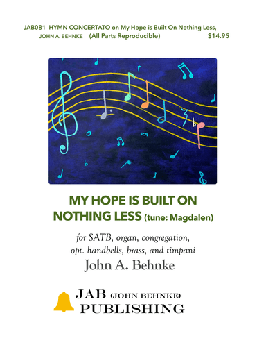 My Hope is Built on Nothing Less (Hymn Concertato)