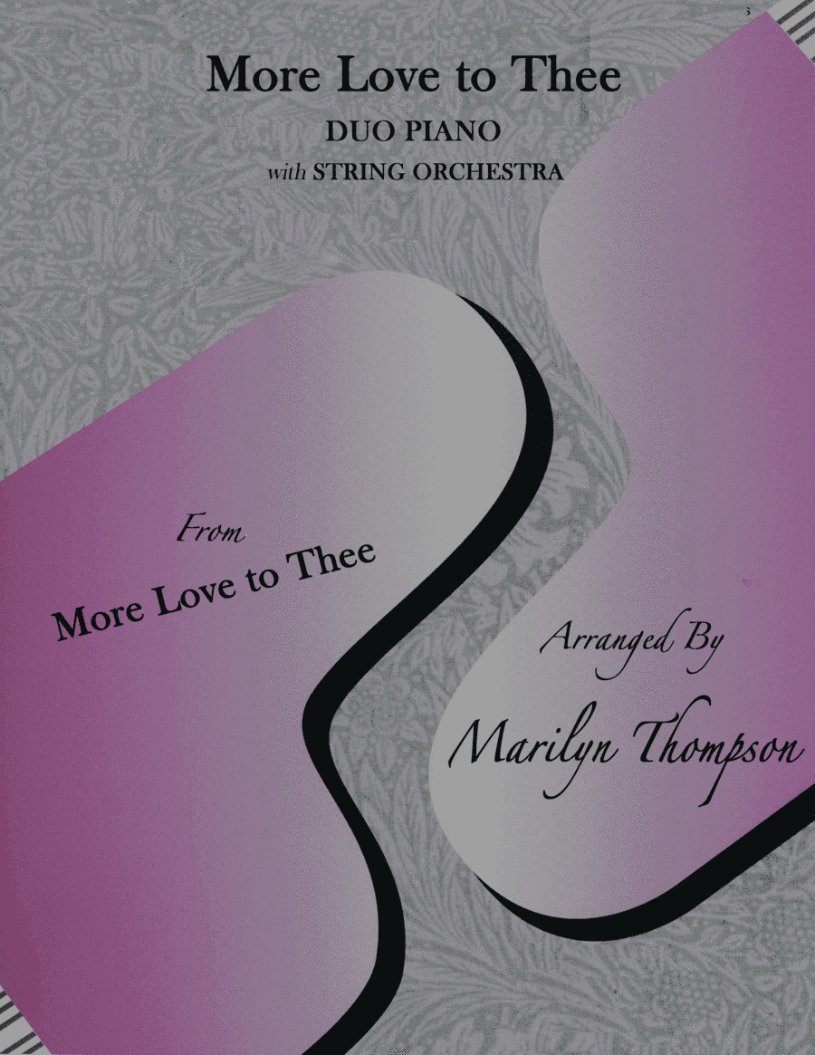 More Love to Thee2--Duo Piano/Strings (arr. Marilyn  Thompson)