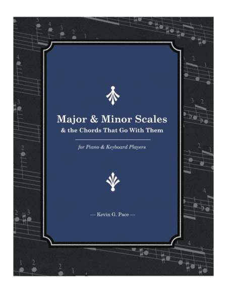 Major and Minor Scales and the Chords That Go With Them