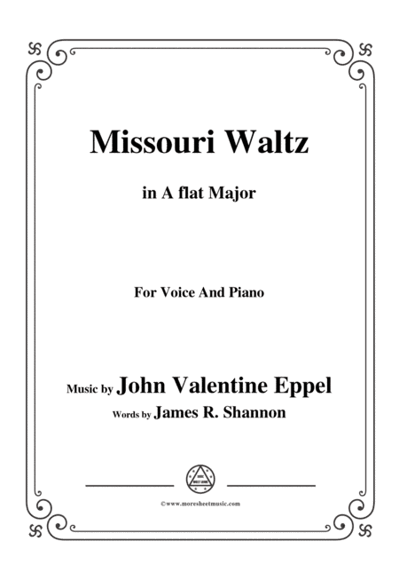 John Valentine Eppel-Missouri Waltz,in A flat Major,for Voice and Piano (arr. MSM)