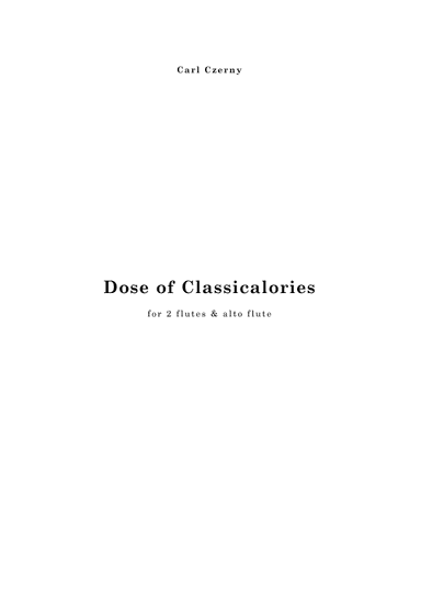 Dose of Classicalories, easy trios for 2 flutes & alto flute (arr. Cornelis Jordaan)