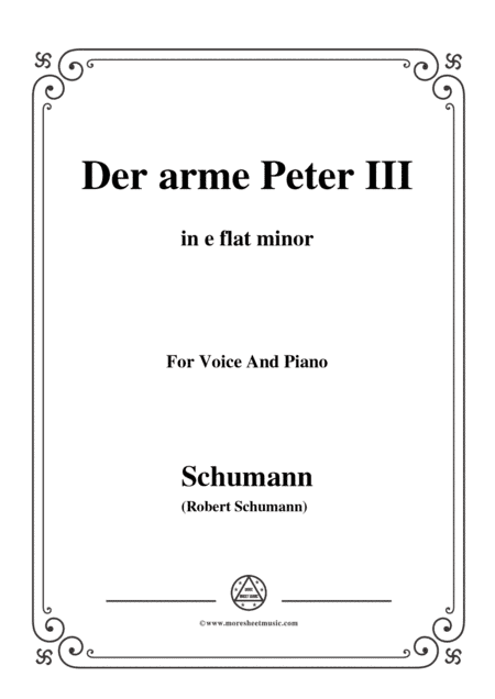 Schumann-Der arme Peter 3,in e flat minor,for Voice and Piano (arr. MSM)