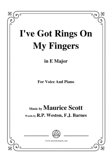 Maurice Scott-I've Got Rings On My Fingers,in E Major,for Voice&Piano (arr. MSM)