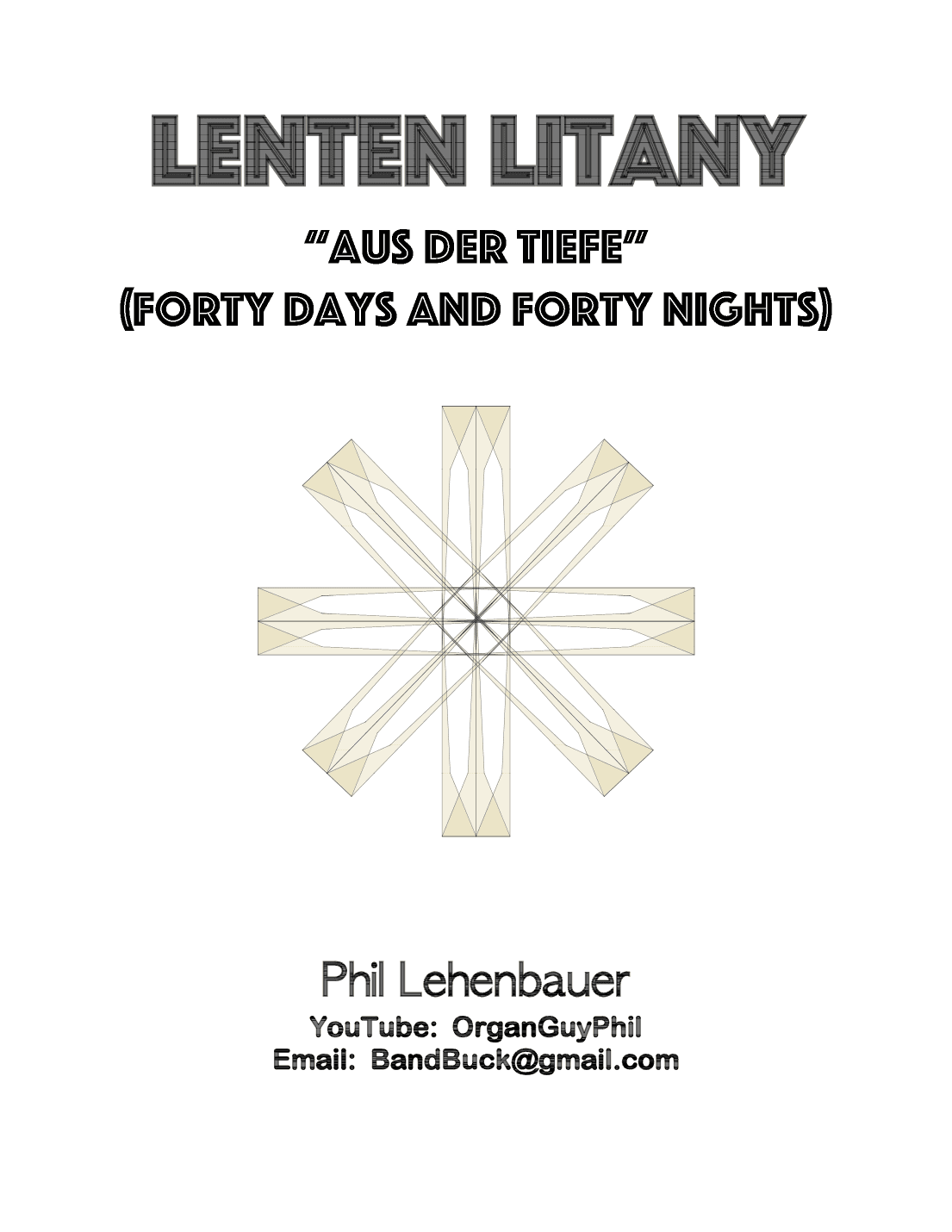Lenten Litany (Aus Der Tiefe/Forty Days and Forty Nights), organ work by Phil Lehenbauer (arr. Phil Lehenbauer)