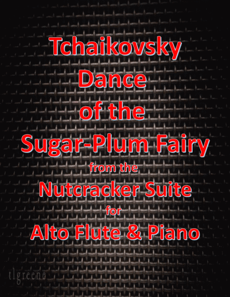 Tchaikovsky: Dance of the Sugar-Plum Fairy from Nutcracker Suite for Alto Flute & Piano (arr. James M. Guthrie, ASCAP)