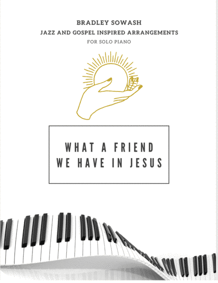 What a Friend We Have in Jesus (arr. Bradley Sowash)