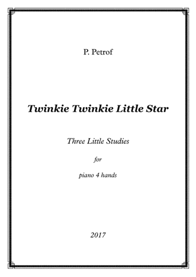 Twinkie Twinkie Little Star - Three Little Studies for piano 4 hands