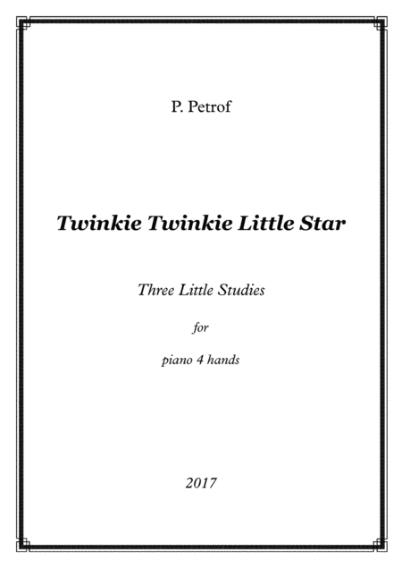 Twinkie Twinkie Little Star - Three Little Studies for piano 4 hands