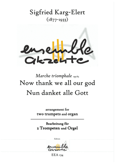 Marche triomphale "Now thank we all our god" op.65 - arrangement for two trumpets and organ (arr. Matthias Eckart - Edition Ensemble Akzente)