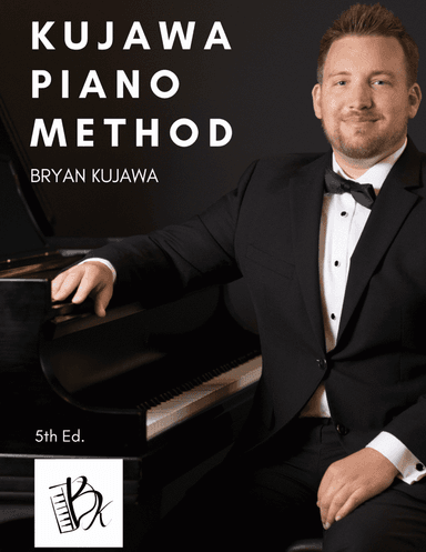 Kujawa Piano Method Book 1 - 5th Edition (arr. Bryan Kujawa)