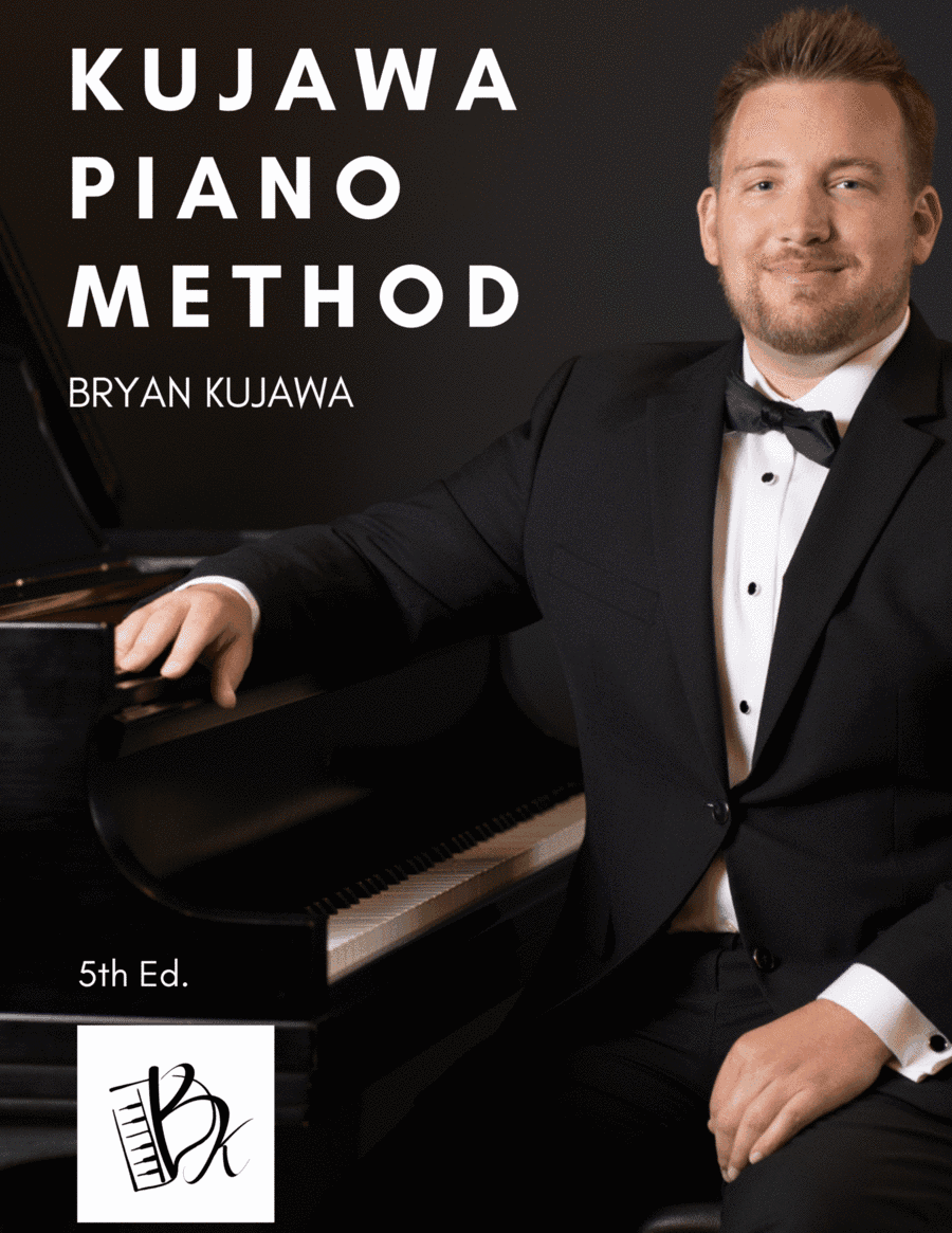 Kujawa Piano Method Book 1 - 5th Edition (arr. Bryan Kujawa)