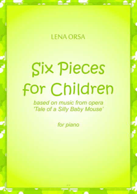 Six Pieces for Children from opera 'Tale of a Silly Baby Mouse’