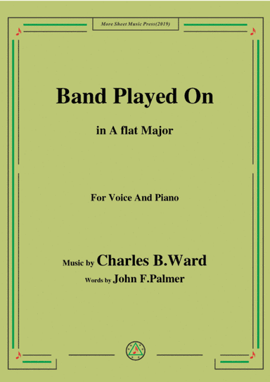 Charles B. Ward-Band Played On,in A flat Major,for Voice&Piano (arr. MSM)