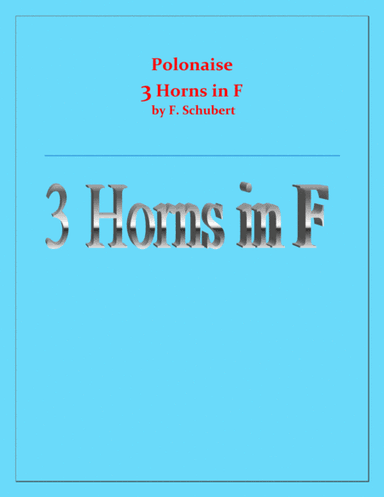 Polonaise - F. Schubert - For 3 Horns in F - Intermediate (arr. Raymond Fenech)