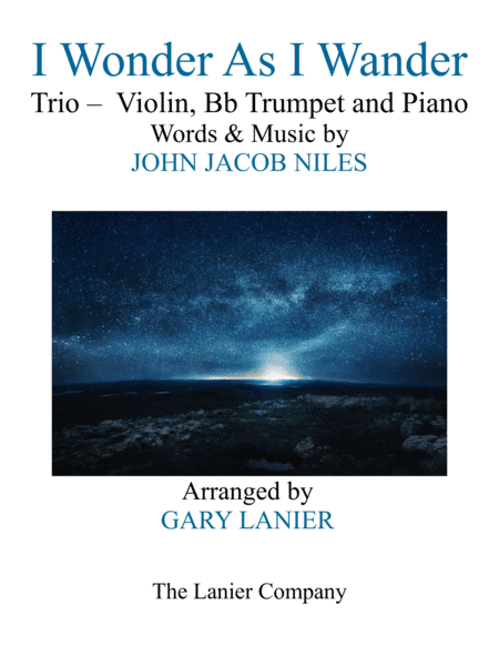I Wonder As I Wander (arr. Gary Lanier)