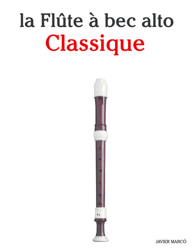 La Flûte à bec alto Classique (arr. Javier Marcó)