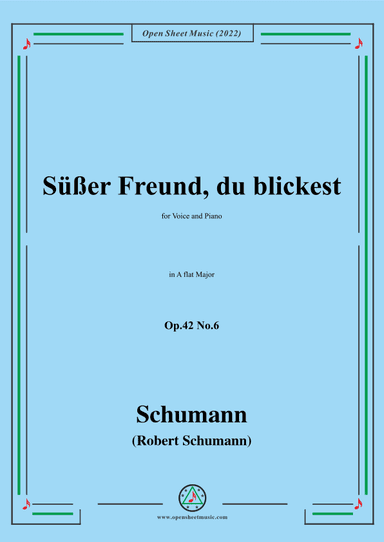 Schumann-Sußer Freund,du blickest,Op.42 No.6,in A flat Major (arr. OSM Press)
