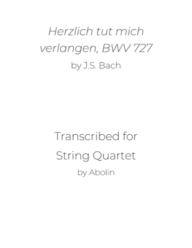 Bach: Herzlich tut mich verlangen, BWV 727 - String Quartet (arr. Abolin)