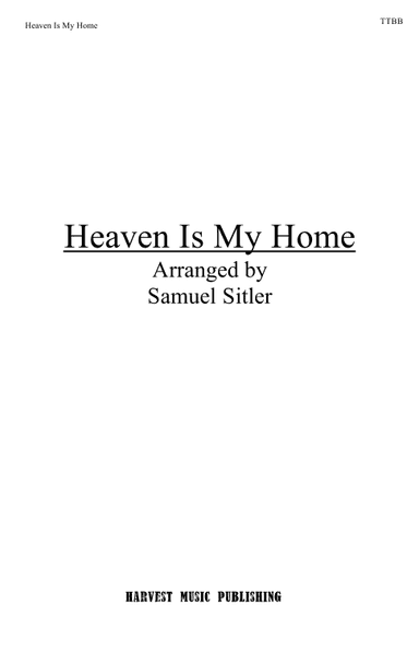 Heaven Is My Home (arr. Samuel Sitler)