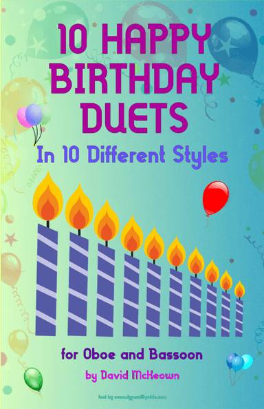 10 Happy Birthday Duets, (in 10 Different Styles), for Oboe and Bassoon (arr. David McKeown)
